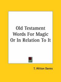 Cover image for Old Testament Words for Magic or in Relation to It