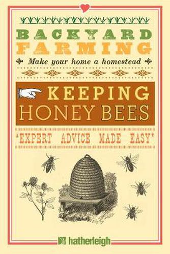 Cover image for Backyard Farming: Keeping Honey Bees: From Hive Management to Honey Harvesting and More