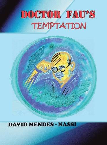 Cover image for Doctor Fau's Temptation: Diary of the Coronavirus Family Covid-19, Mutations, Variants and Vaccines