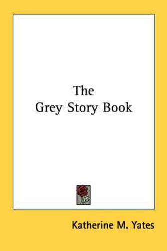 Cover image for The Grey Story Book