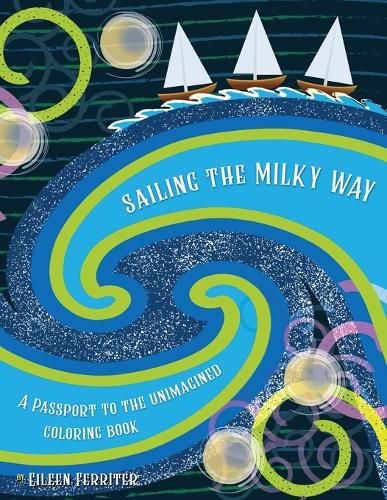 Cover image for Sailing the Milky Way: A Passport to the Unimagined