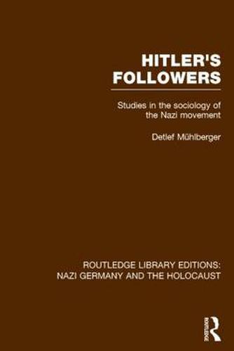 Cover image for Hitler's Followers (RLE Nazi Germany & Holocaust): Studies in the Sociology of the Nazi Movement