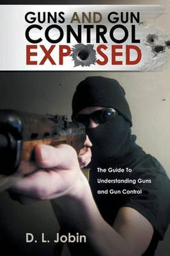 Cover image for Guns and Gun Control Exposed