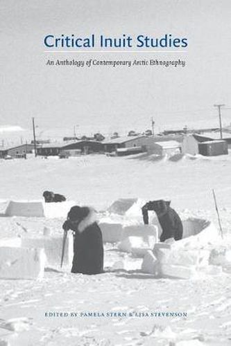 Cover image for Critical Inuit Studies: An Anthology of Contemporary Arctic Ethnography