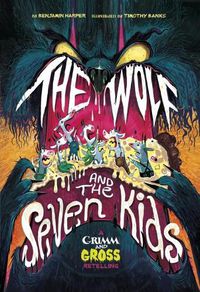 Cover image for The Wolf and the Seven Kids: A Grimm and Gross Retelling