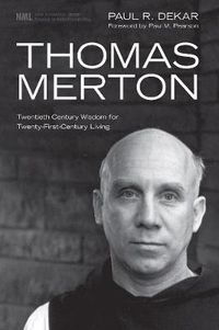 Cover image for Thomas Merton: Twentieth-Century Wisdom for Twenty-First-Century Living