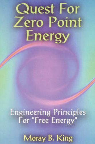 Cover image for Quest for Zero Point Energy: Engineering Principles for Free Energy