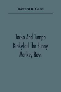 Cover image for Jacko And Jumpo Kinkytail The Funny Monkey Boys