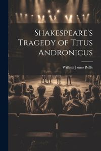 Cover image for Shakespeare's Tragedy of Titus Andronicus