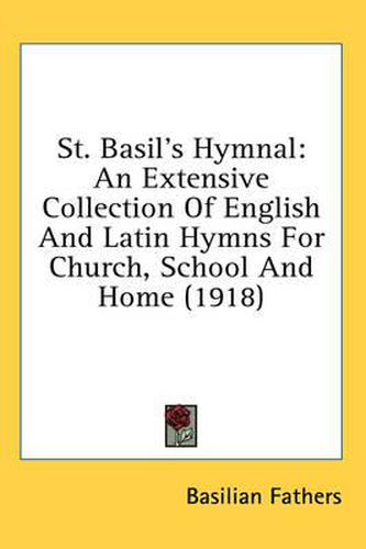 Cover image for St. Basil's Hymnal: An Extensive Collection of English and Latin Hymns for Church, School and Home (1918)