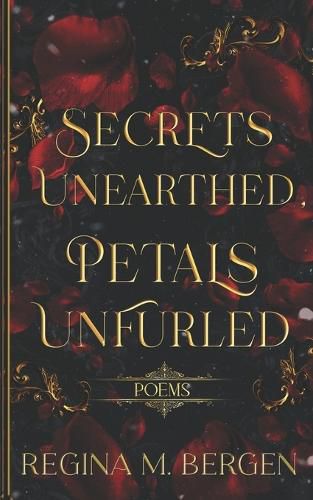 Cover image for Secrets Unearthed, Petals Unfurled