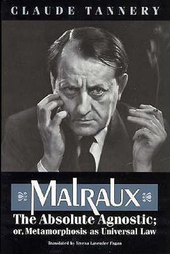 Cover image for Malraux, the Absolute Agnostic, or, Metamorphosis as Universal Law