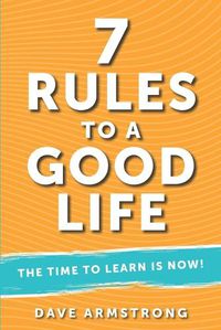 Cover image for 7 Rules to a Good Life