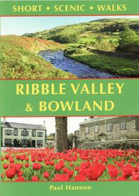 Cover image for Ribble Valley and Bowland: Short Scenic Walks