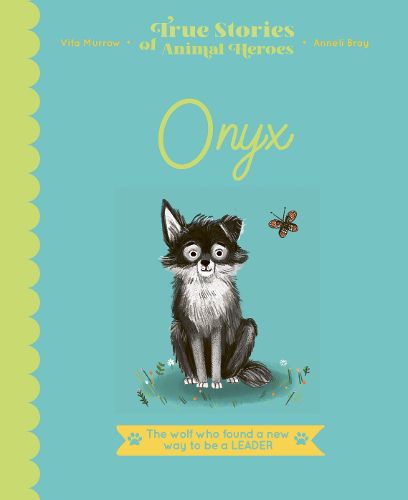 Cover image for Onyx: The Wolf Who Found a New Way to Be a Leader