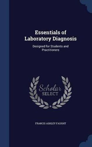 Cover image for Essentials of Laboratory Diagnosis: Designed for Students and Practitioners