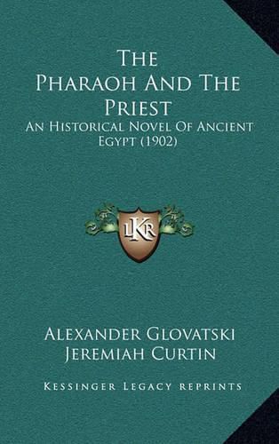 Cover image for The Pharaoh and the Priest: An Historical Novel of Ancient Egypt (1902)