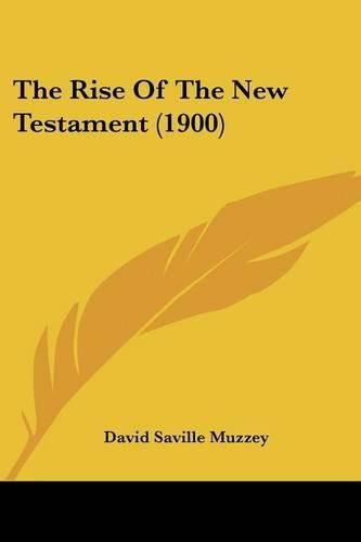 Cover image for The Rise of the New Testament (1900)