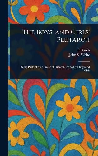 Cover image for The Boys' and Girls' Plutarch
