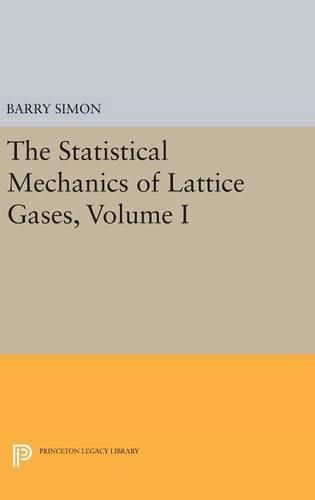 Cover image for The Statistical Mechanics of Lattice Gases, Volume I