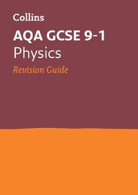 Cover image for AQA GCSE 9-1 Physics Revision Guide: Ideal for Home Learning, 2022 and 2023 Exams