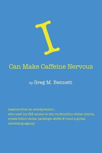 Cover image for I Can Make Caffeine Nervous