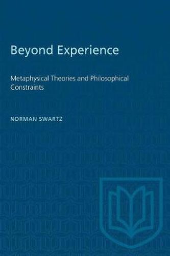 Cover image for Beyond Experience: Metaphysical Theories and Philosophical Constraints