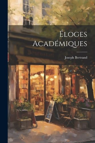 Cover image for Eloges Academiques