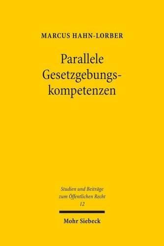 Cover image for Parallele Gesetzgebungskompetenzen: Nicht-hierarchische Kompetenzverteilung im deutsch-schottischen Verfassungsvergleich