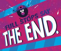 Cover image for Full Stops Say  The End.