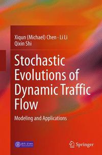 Cover image for Stochastic Evolutions of Dynamic Traffic Flow: Modeling and Applications