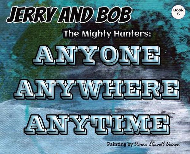 Cover image for Jerry and Bob, The Mighty Hunters