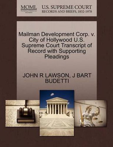 Cover image for Mailman Development Corp. V. City of Hollywood U.S. Supreme Court Transcript of Record with Supporting Pleadings