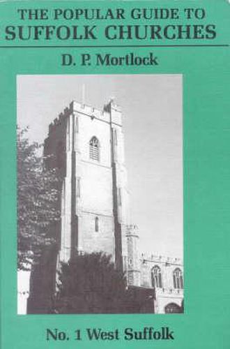 Cover image for Popular Guide to Suffolk Churches: Volume I - West Suffolk