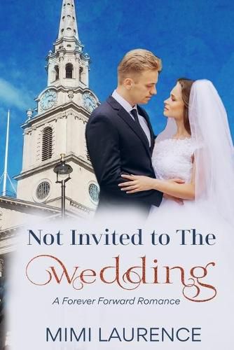 Cover image for Not Invited to the Wedding: A Forward Forever Romance