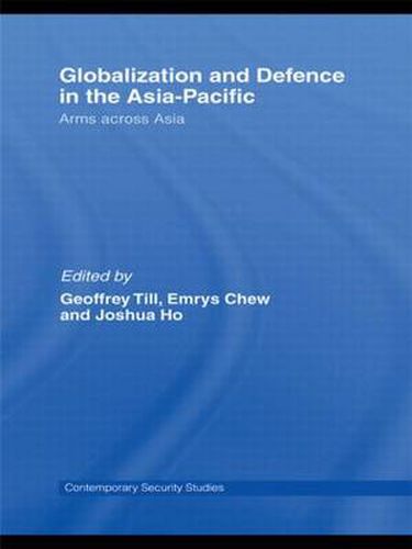 Cover image for Globalisation and Defence in the Asia-Pacific: Arms Across Asia