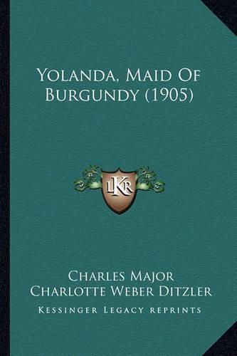 Yolanda, Maid of Burgundy (1905) Yolanda, Maid of Burgundy (1905)