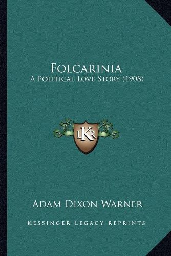 Folcarinia: A Political Love Story (1908)