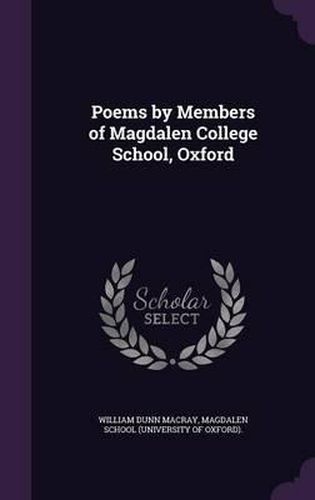 Cover image for Poems by Members of Magdalen College School, Oxford