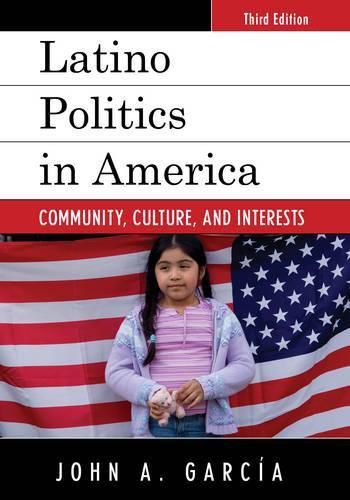 Cover image for Latino Politics in America: Community, Culture, and Interests