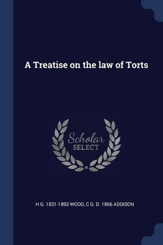 Cover image for A Treatise on the law of Torts