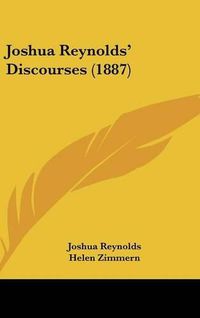 Cover image for Joshua Reynolds' Discourses (1887)