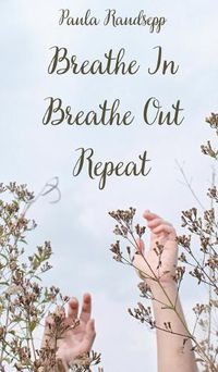 Cover image for Breathe In, Breathe Out, Repeat