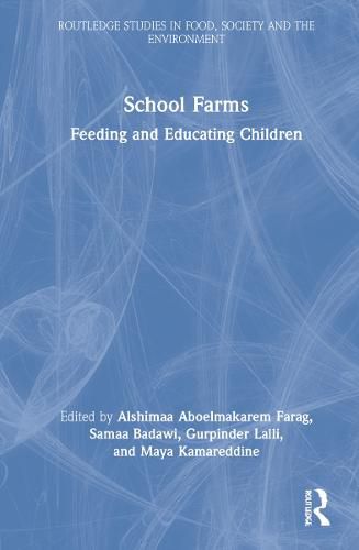 Cover image for School Farms: Feeding and Educating Children