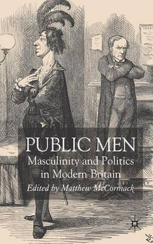 Public Men: Masculinity and Politics in Modern Britain