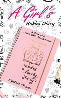 Cover image for A Girl's Hobby Diary