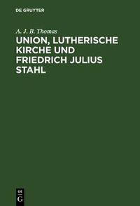 Cover image for Union, lutherische Kirche und Friedrich Julius Stahl