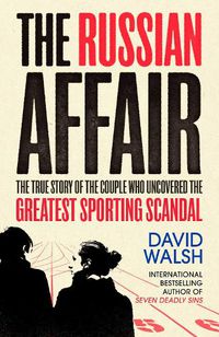 Cover image for The Russian Affair: The True Story of the Couple who Uncovered the Greatest Sporting Scandal