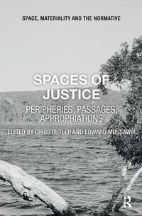 Cover image for Spaces of Justice: Peripheries, Passages, Appropriations