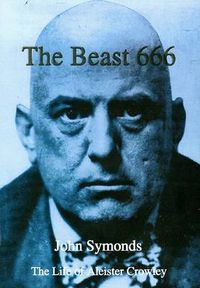 Cover image for The Beast 666: The Life of Aleister Crowley